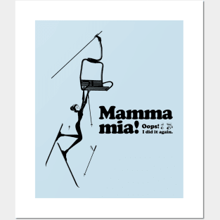 Mamma mia “Fall off a ski lift...” Posters and Art